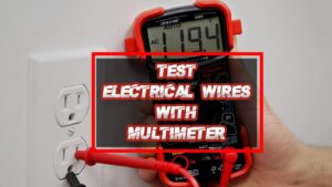 How To Test Electrical Wires With A Multimeter (Simple Steps)