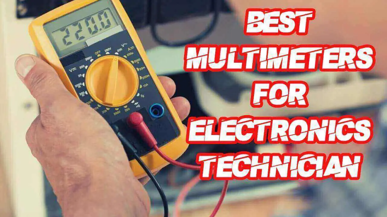TOP 10 Best Multimeters For Electronics Technician-