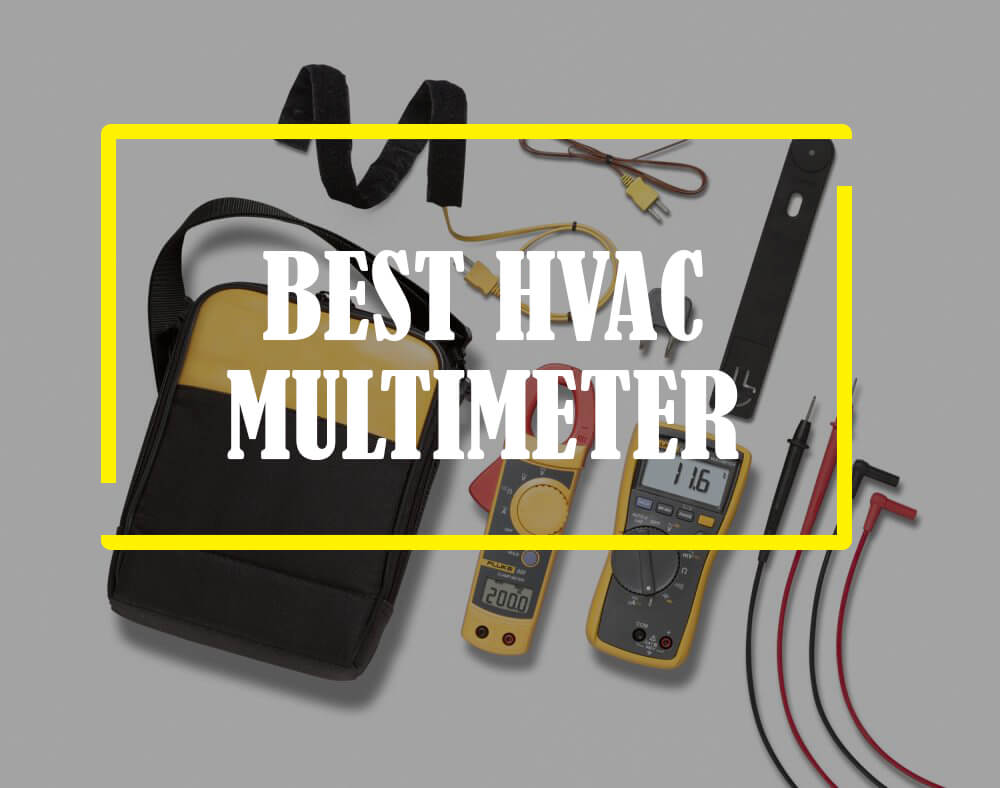 Best HVAC Multimeters in 2022 - Reviews & Top 10 Picks