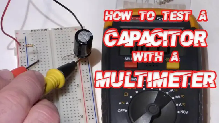 How To Test A Capacitor With A Multimeter in 2022 (Simple Steps)