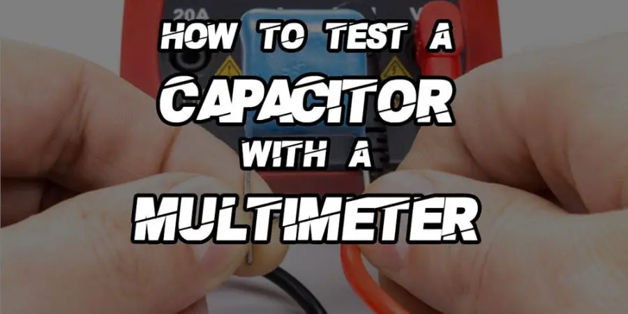 How To Test A Capacitor With A Multimeter In A Circuit