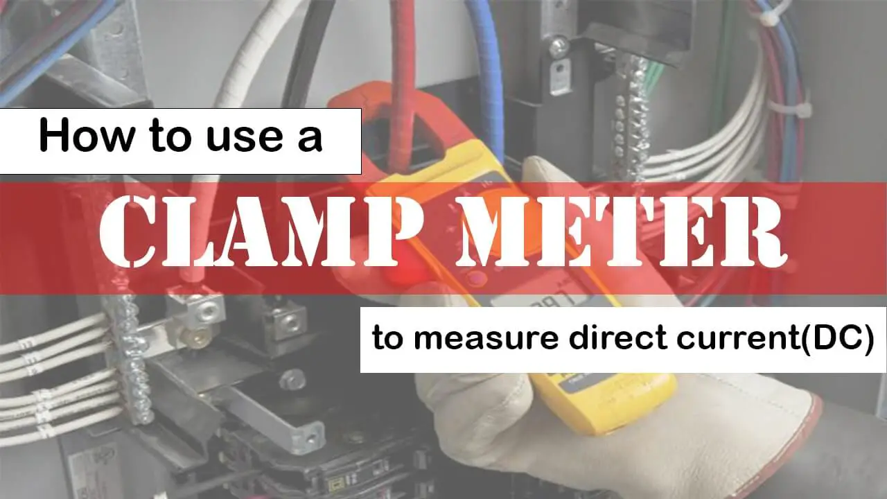 How to use a Clamp meter to measure DC current