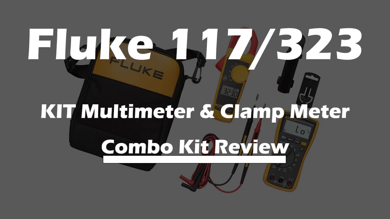 Fluke 117/323 KIT Multimeter and Clamp Meter Combo Kit Review