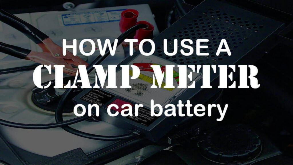 How to use a clamp meter on a car battery 2022