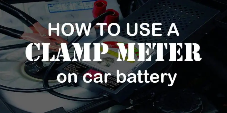 How to use a clamp meter on a car battery
