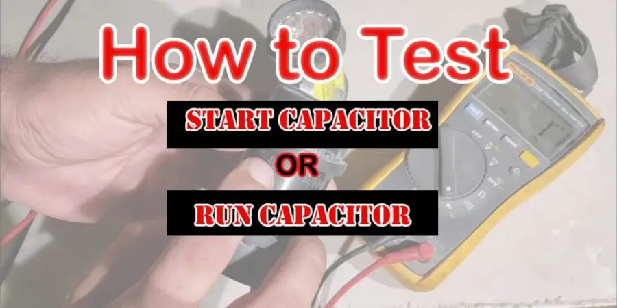 How to test a Run or Start Capacitor