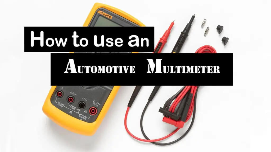 How to use an automotive multimeter