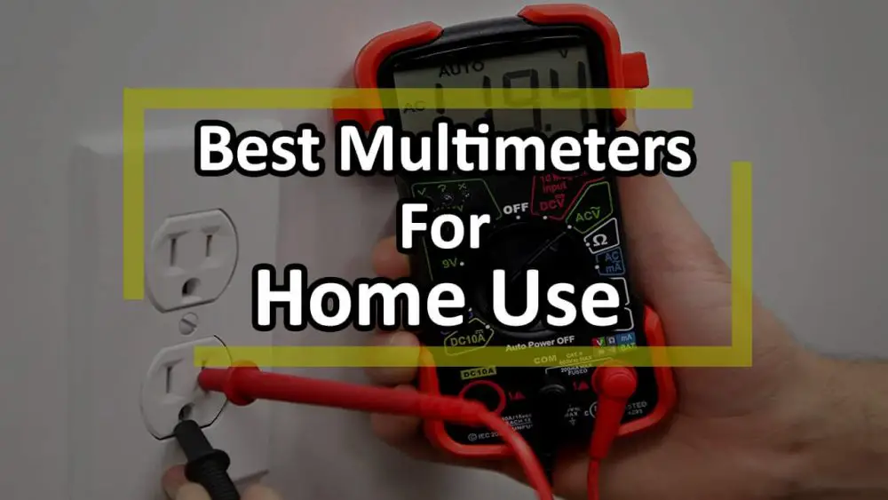 Best Multimeter For Home Use