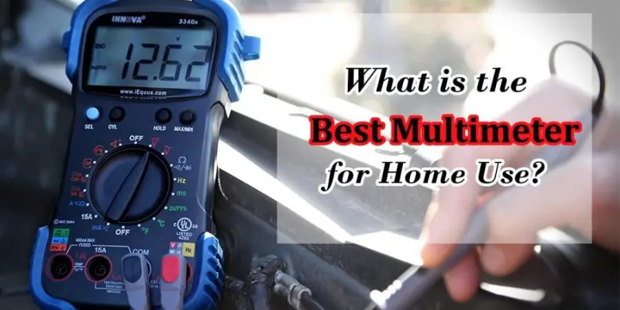 What is the Best Multimeter For Home Use?
