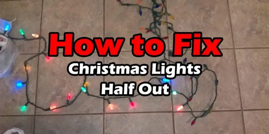 How to fix christmas lights half out