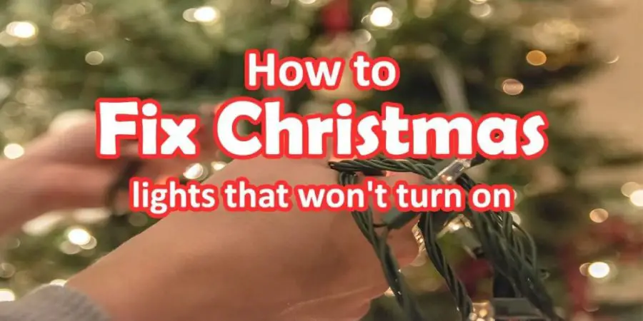 How to fix Christmas lights that won’t turn on