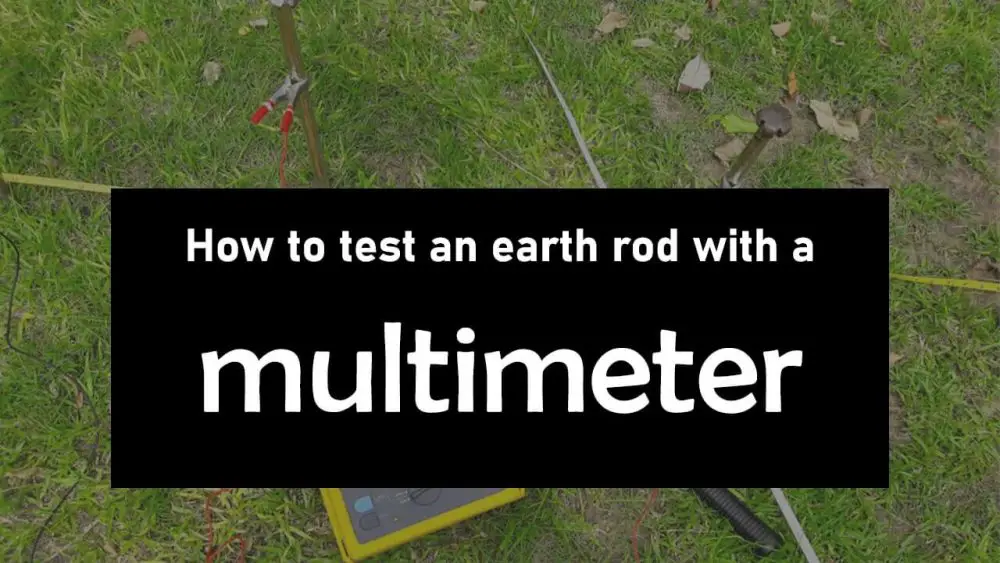 How to test an earth rod with a multimeter?