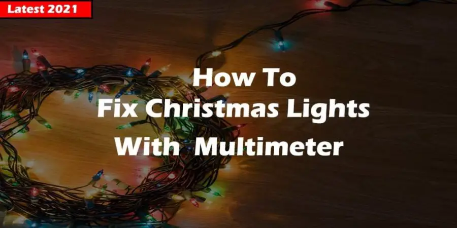 How To Fix Christmas Lights With A Multimeter