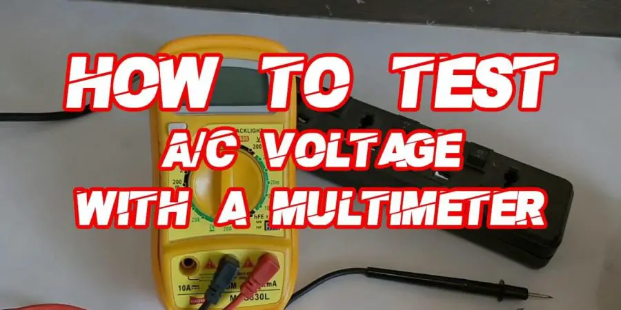 How to test A/C voltage with a Multimeter