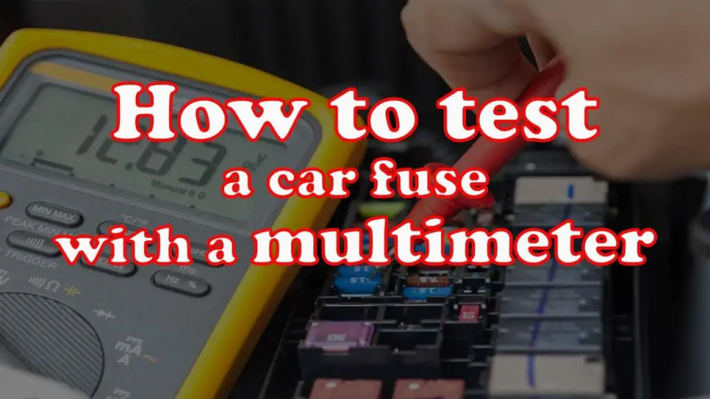 How to test a car fuse with a Multimeter?