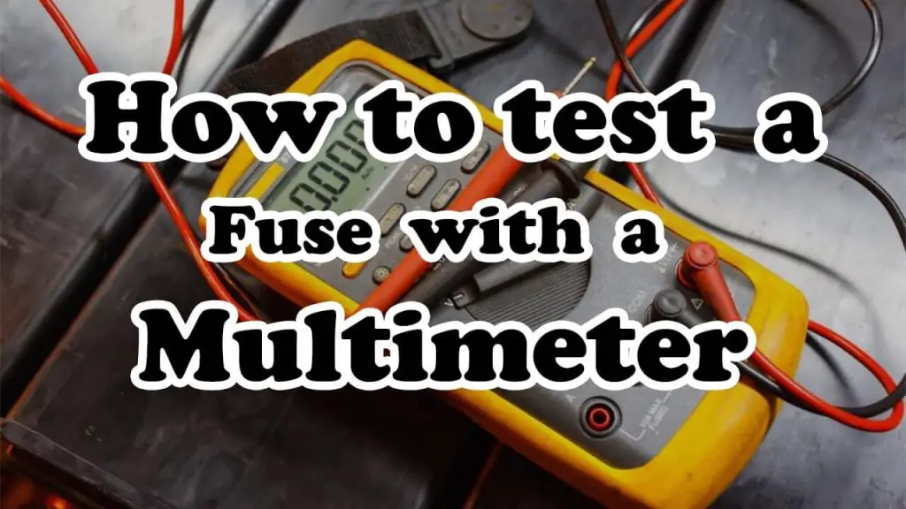 How to test a fuse with a Multimeter