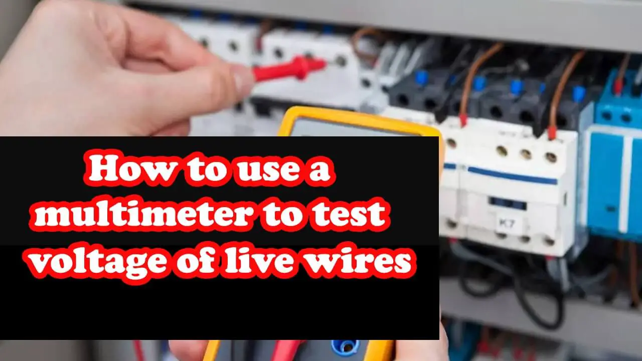 How to use a multimeter to test voltage of live wires
