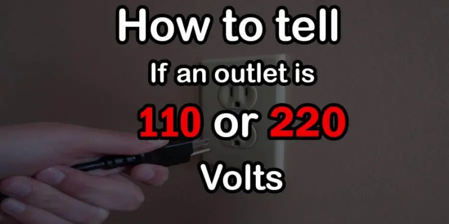 How do we know THE OUTLET  is 110 Volts or 220 Volts?