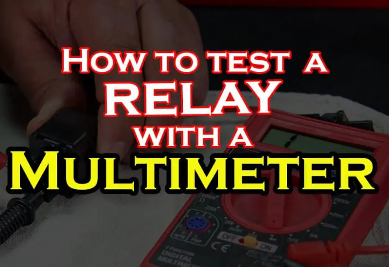 How to test a relay with a multimeter