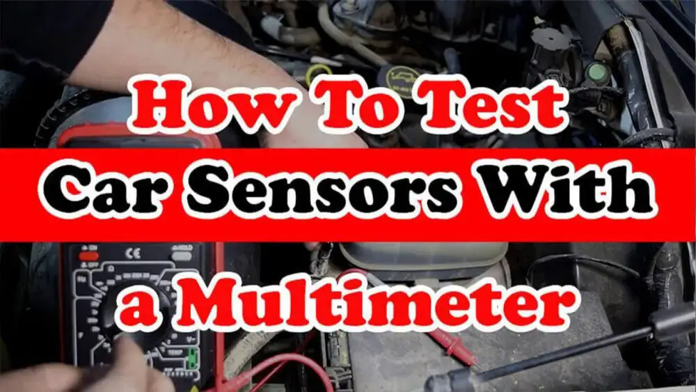 How to test car sensors with a multimeter