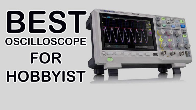 BEST OSCILLOSCOPE FOR HOBBYIST 2022 (Latest)